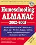 Homeschooling Almanac, 2002-2003: How to Start, What to Do, Where to Go, Who to Call, Web Sites, Products, Catalogs, Teaching Supplies, Support Groups, Conferences, and More!