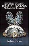 cover of Engraving and Decorating Glass: Methods and Techniques