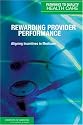 Rewarding Provider Performance: Aligning Incentives in Medicare (Pathways to Quality Health Care Series)