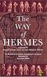 The Way of Hermes: New Translations of the "Corpus Hermeticum" and the "Definitions of Hermes Trismegistus to Asclepius" (Duckbacks)