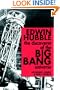 Edwin Hubble, The Discoverer of the Big Bang Universe