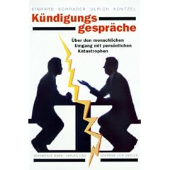K�ndigungsgespr�che: �ber den menschlichen Umgang mit pers�nlichen Katastrophen. Mit Checklisten. Mit Checklisten. Mit Checklisten