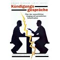 K�ndigungsgespr�che: �ber den menschlichen Umgang mit pers�nlichen Katastrophen. Mit Checklisten. Mit Checklisten. Mit Checklisten