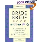 The Bride To Bride Book : A Complete Wedding Planner for the Bride : Your by  Pamela A. Piljac