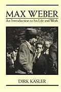 Max Weber: An Introduction to His Life and Work