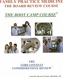  : Family Practice Medicine: The Board Review Course; The Boot Camp Course; The Core Content Comprehensive Review, Edited By David M. Tarlow MD., Ph.D., JD.