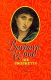 Die Prophetin - Sonderausgabe. - Barbara Wood