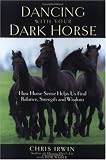 Dancing with Your Dark Horse: How Horse Sense Helps Us Find Balance, Strength and Wisdom