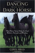 Dancing with Your Dark Horse: How Horse Sense Helps Us Find Balance, Strength, and Wisdom