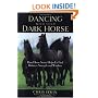 Dancing with Your Dark Horse: How Horse Sense Helps Us Find Balance, Strength, and Wisdom