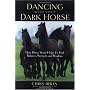 Dancing with Your Dark Horse: How Horse Sense Helps Us Find Balance, Strength, and Wisdom