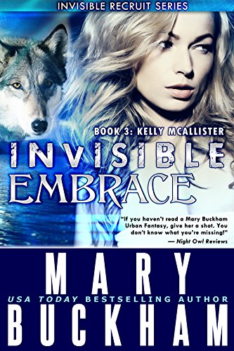 INVISIBLE EMBRACE BOOK 3: KELLY McALLISTER (The Kelly McAllister Novels)