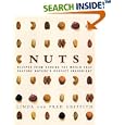 Nuts: Recipes from Around the World That Feature Nature's Perfect Ingredient