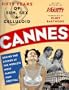Cannes: Fifty Years of Sun, Sex & Celluloid : Behind the Scenes at the World's Most Famous Film Festival