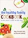The Healthy Family Cookbook