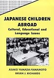 Japanese Children Abroad (Bilingual Education and Bilingualism, 15)