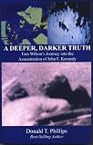 A Deeper, Darker Truth: Tom Wilson s Journey into the Assassination of John F. Kennedy