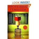 Professing Feminism: Education and Indoctrination in Women's Studies