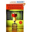 Professing Feminism: Education and Indoctrination in Women's Studies