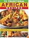 70 Traditional African Recipes: Authentic classic dishes from all over Africa adapted for the Western kitchen--all shown step-by-step in 300 simple-to-follow photographs