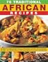 70 Traditional African Recipes: Authentic classic dishes from all over Africa adapted for the Western kitchen--all shown step-by-step in 300 simple-to-follow photographs