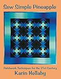 Sew Simple Pineapple: Patchwork Techniques for the 21st Century