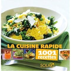 La cuisine rapide : 1001 recettes