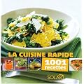 La cuisine rapide : 1001 recettes