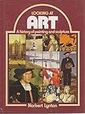 Looking at art : a history of painting and sculpture