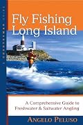 Fly Fishing Long Island: A Comprehensive Guide to Freshwater & Saltwater Angling (Countryman Guide)