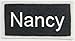 Nancy Name Tag Patch Uniform ID Work Shirt Badge Embroidered Iron On Applique
