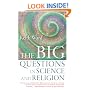 The Big Questions in Science and Religion
