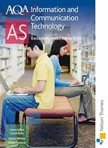AQA AS Information and Communication Technology: Student Book: Student's Book (Aqa As Level): Student's Book (Aqa As Level)