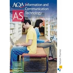 AQA Information and Communication Technology AS: Student's Book (Aqa As Level)