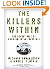 The Killers Within: The Deadly Rise Of Drug-Resistant Bacteria