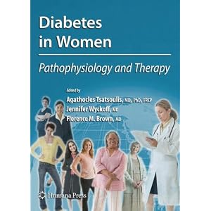 Click here to buy Diabetes in Women: Pathophysiology and Therapy (Contemporary Diabetes) by Agathocles Tsatsoulis, Jennifer Wyckoff, and Florence M. Brown.