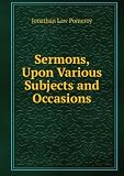 Produkt-Bild: Sermons, Upon Various Subjects and Occasions