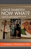I Have Diabetes!! Now What?