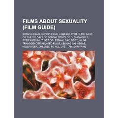 Films about Sexuality (Film Guide): Bdsm in Films, Erotic Films, Lgbt-Related Films, Sal , or the 120 Days of Sodom, Story of O, Showgirls