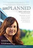 Unplanned: The Dramatic True Story of a Former Planned Parenthood Leader's Eye-opening Journey Across the Life Line