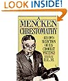 Mencken Chrestomathy: His Own Selection of His Choicest Writing
