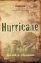 Hurricane: A novel of the 1900 Galveston Hurricane