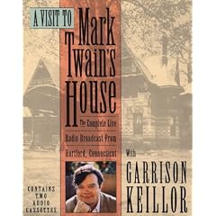 A Visit to Mark Twain's House: The Complete Live Radio Broadcast From Hartford Connecticut
