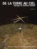 De la terre au ciel : Volume 2, Paysages et cadastres antiques