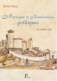 Revue Editions A&J Picard  / Auvergne et Bourbonnais gothiques : Le cadre civil