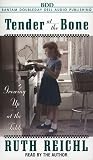Tender at the Bone: Growing Up at the Table