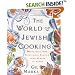 The WORLD OF JEWISH COOKING: More Than 500 Traditional Recipes from Alsace to Yemen