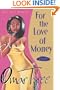 For the Love of Money : A Novel