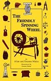 The Friendly Spinning Wheel (Michigan Pioneer Farmer Series Vol. 1)