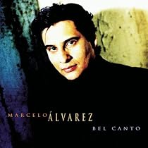 Marcelo Álvarez - Bel Canto / Y. Huang, WNO, Rizzi
